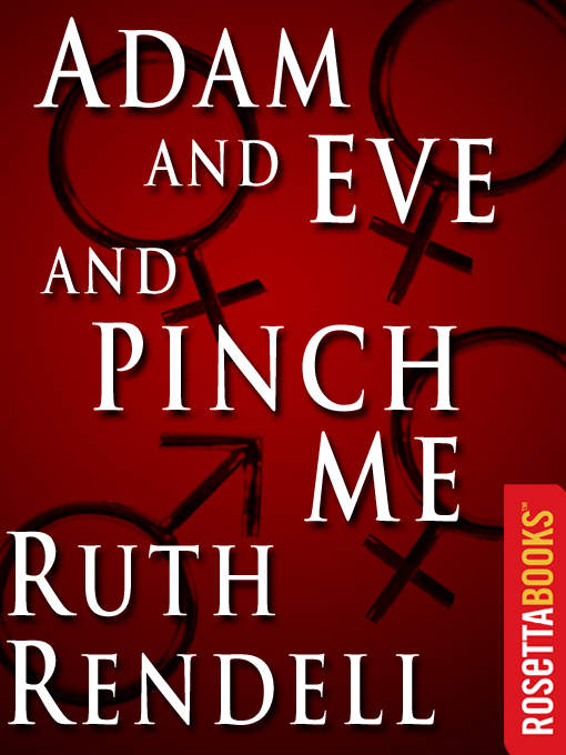 Title details for Adam and Eve and Pinch Me by Ruth Rendell - Wait list